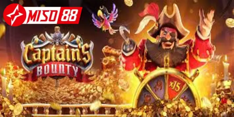 Captain’s bounty là trò nổ hũ Miso88 mới lạ