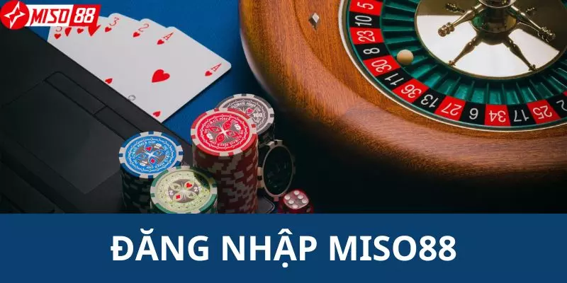 Hướng dẫn người chơi cách đăng nhập Miso88